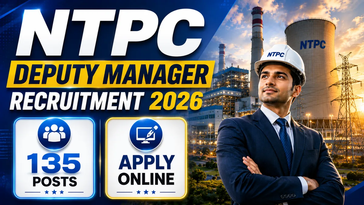 NTPC Deputy Manager Recruitment 2026 — Apply online 135 E4 Electrical Mechanical C and I posts