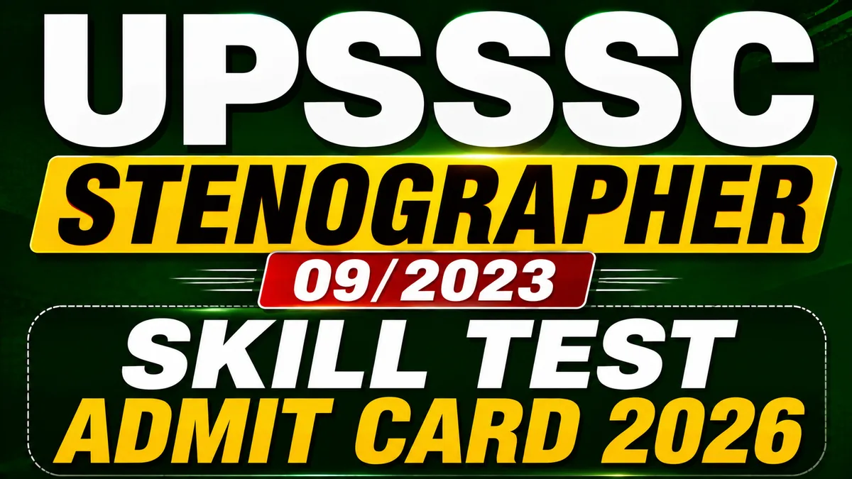 UPSSSC Stenographer 09/2023 Skill Test Admit Card 2026 — Download hall ticket